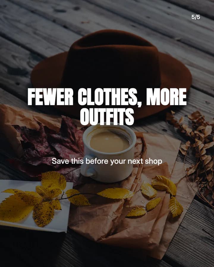 Slide 5: Fewer clothes, more outfits Save this before your next shop