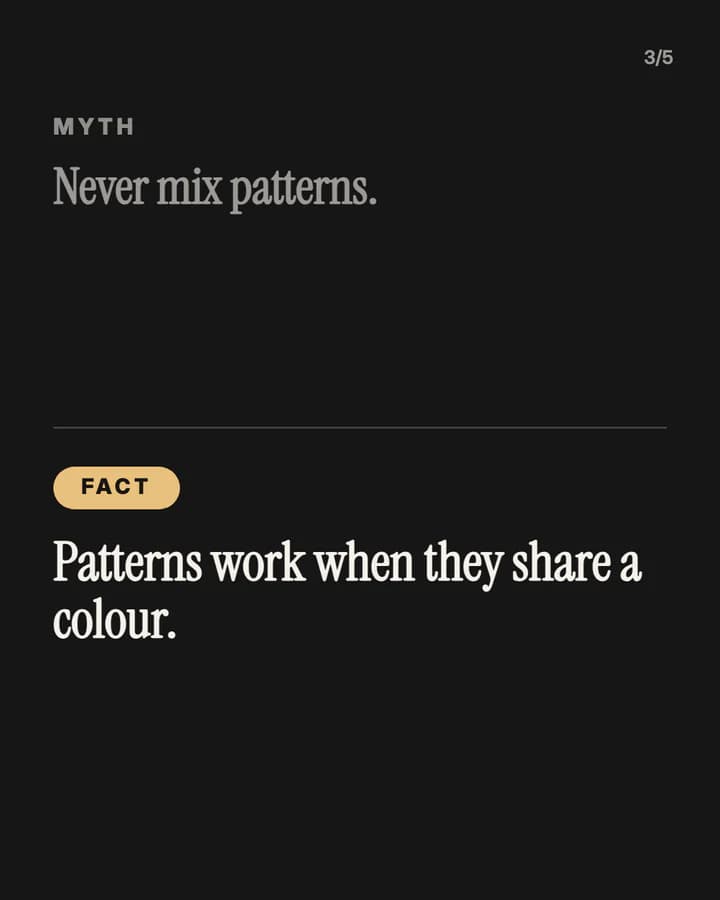 Slide 3: Myth: Never mix patterns. Fact: Patterns work when they share a colour.