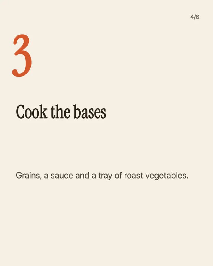 Slide 4: Cook the bases Grains, a sauce and a tray of roast vegetables.
