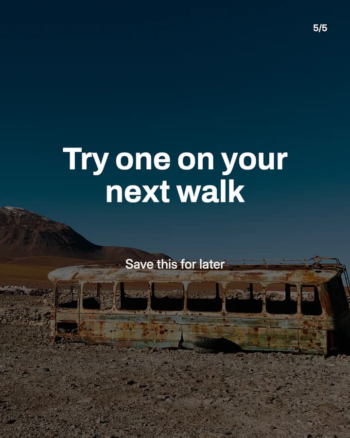 Slide 5: Try one on your next walk Save this for later