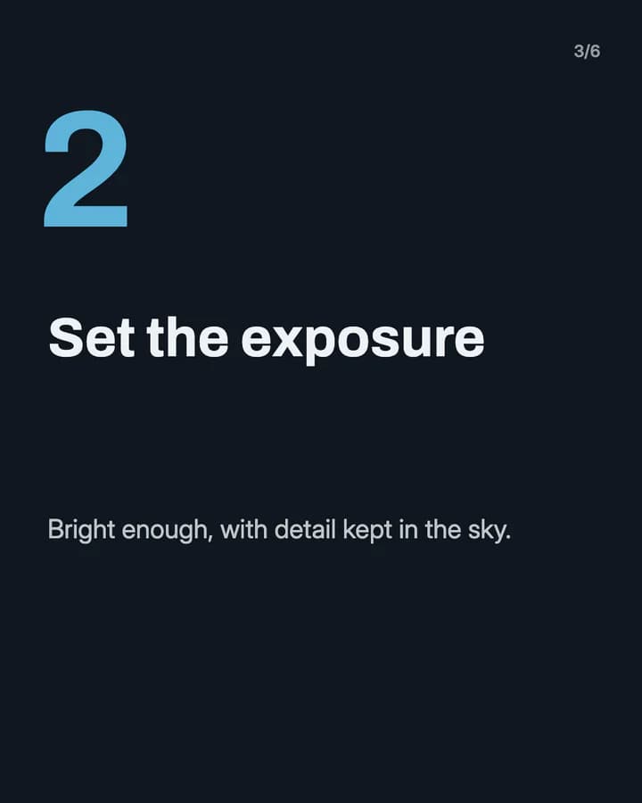 Slide 3: Set the exposure Bright enough, with detail kept in the sky.