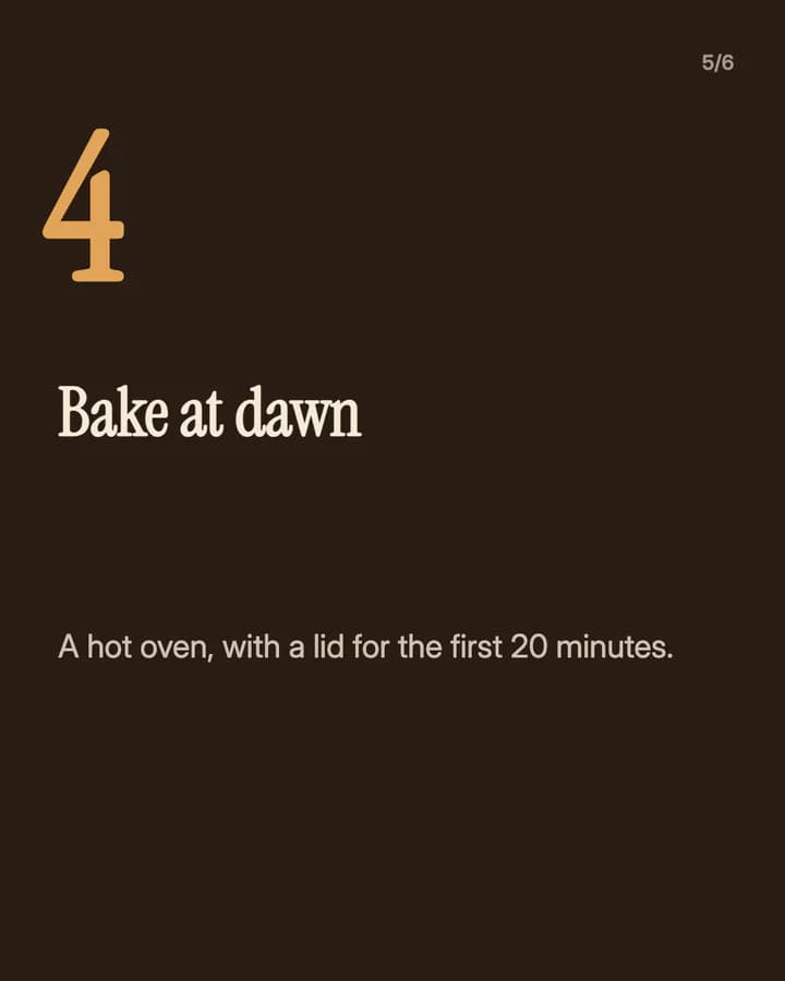 Slide 5: Bake at dawn A hot oven, with a lid for the first 20 minutes.