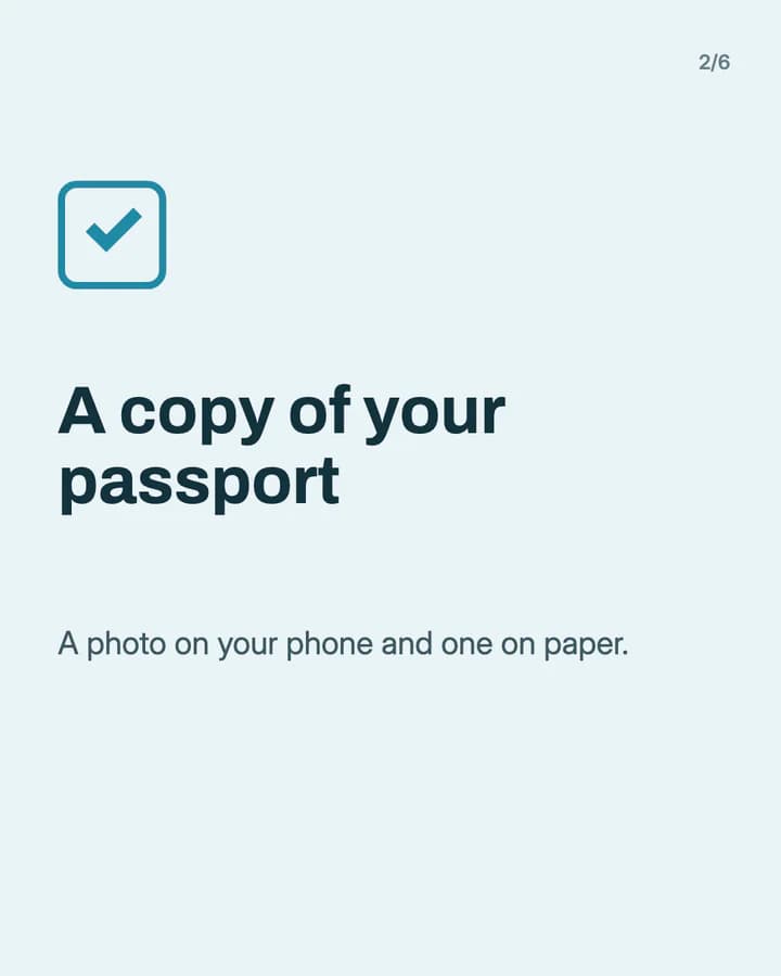 Slide 2: A copy of your passport A photo on your phone and one on paper.