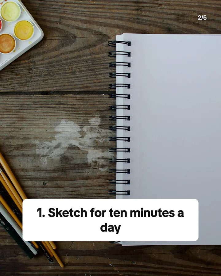 Slide 2: 1. Sketch for ten minutes a day