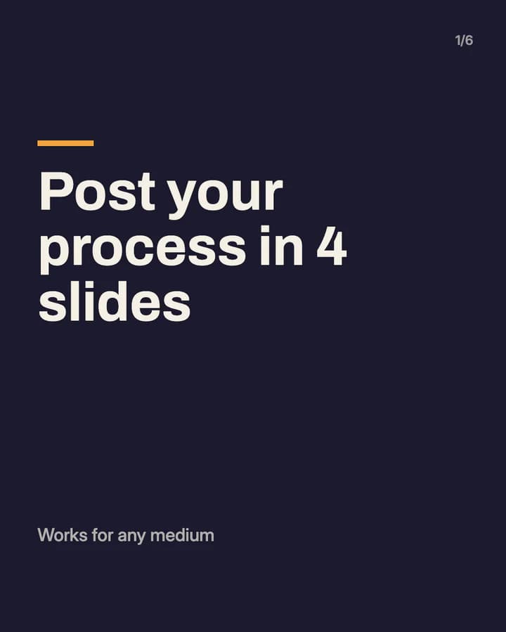 Slide 1: Post your process in 4 slides Works for any medium