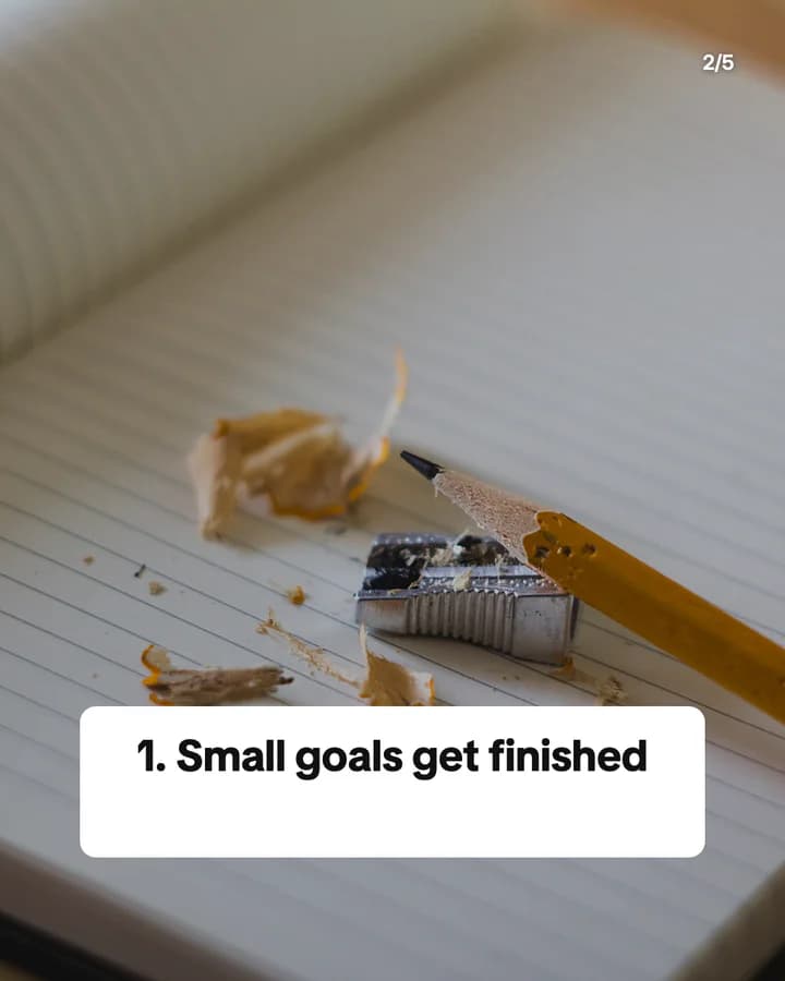 Slide 2: 1. Small goals get finished
