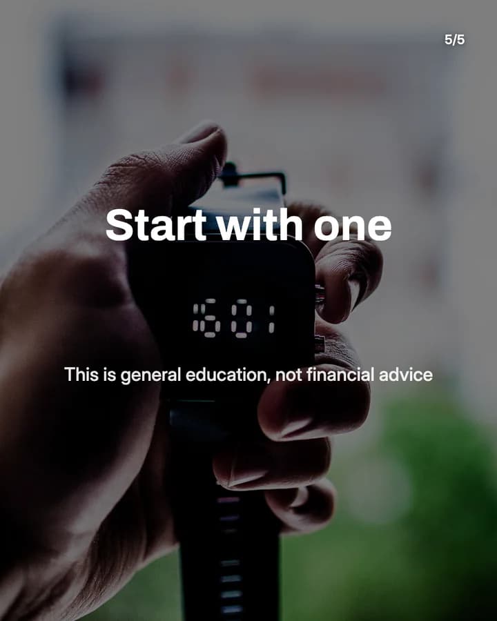 Slide 5: Start with one This is general education, not financial advice