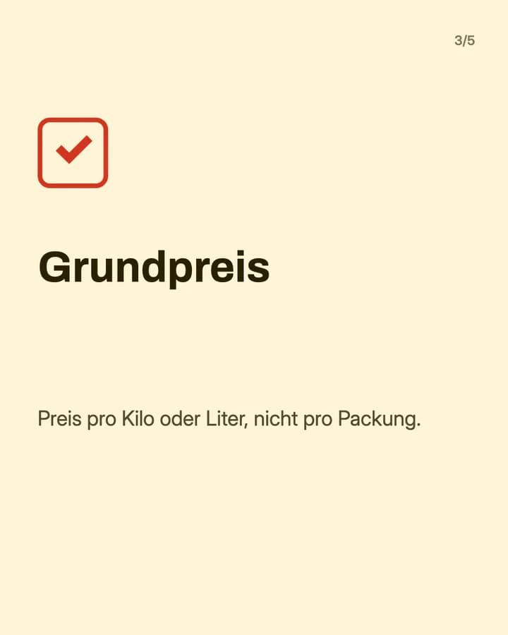 Slide 3: Grundpreis Preis pro Kilo oder Liter, nicht pro Packung.