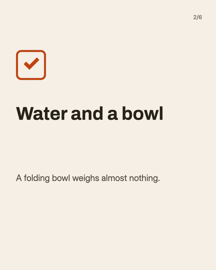 Slide 2: Water and a bowl A folding bowl weighs almost nothing.