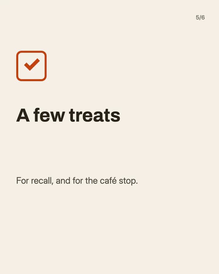 Slide 5: A few treats For recall, and for the café stop.