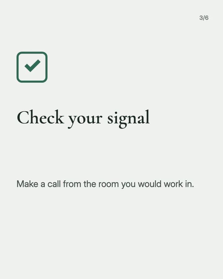 Slide 3: Check your signal Make a call from the room you would work in.