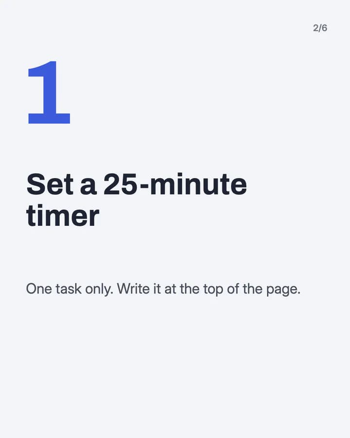 Slide 2: Set a 25-minute timer One task only. Write it at the top of the page.